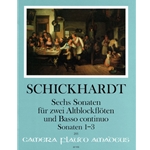 Schickhardt, JC: 6 Sonatas, vol. 1 (nos. 1-3)