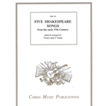 Five Shakespeare Songs from the early 17th Century edited & arranged for Voice and 3 Viols