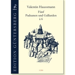 Haussmann, Valentin: 5 Paduanen & Galliarden à6