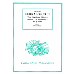 Ferrabosco II, Alfonso: The Six Part Works (Parts only)