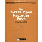 Burakoff, Gerald: Sweet Pipes Recorder Book, Soprano, Book 2 (Adults and older beginners)
