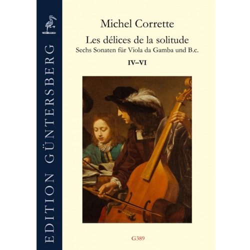 Corrette, Michel : Les delices de la solitude IV-VI -- sechs sonaten fur Viola da Gamba und b.c.
