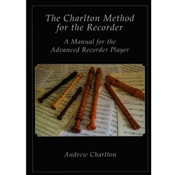 Charlton, Andrew Method for the Recorder, Advanced, (180 pp)