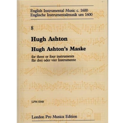 Ashton, Hugh Hugh Ashton’s Maske (Sc+P)