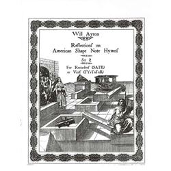 Ayton, Will Reflections on American Shape Note Hymns: Set 2 (Evening Shade, The Midnight Cry & Fulfillment) (Sc+P)