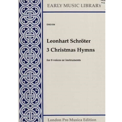 Schröter, Leonard: 3 Christmas Hymns a 8