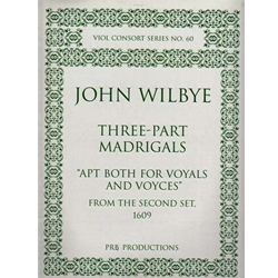 Wilbye, John: Three Part Madrigals from the Second Set.