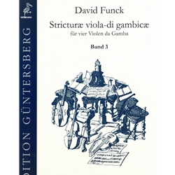 Funck, David : Stricturae viola-di gambicae fur vier Violen da Gamba, Band III