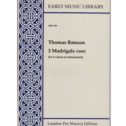 Bateson, Thomas: Two Madrigals (1604)