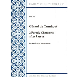 Turnhout, Gerard: 2 Parody Chansons after Lassus