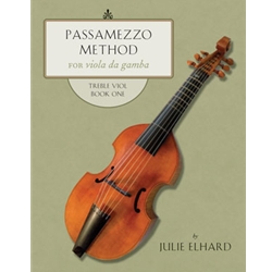 Elhard, Julie: Passamezzo Method for viola da gamba (Treble Viol Book 1)
