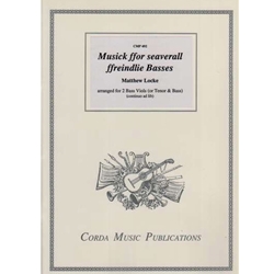 Locke, Matthew : Musick ffor seaverall ffreindlie Basses